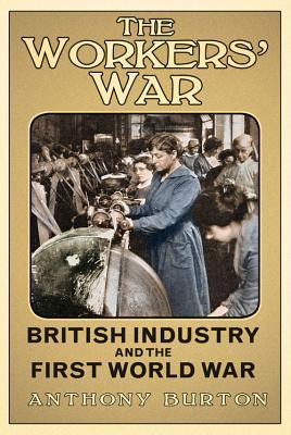 Vorderes Coverbild The Workers' War: British Industry and the First World War