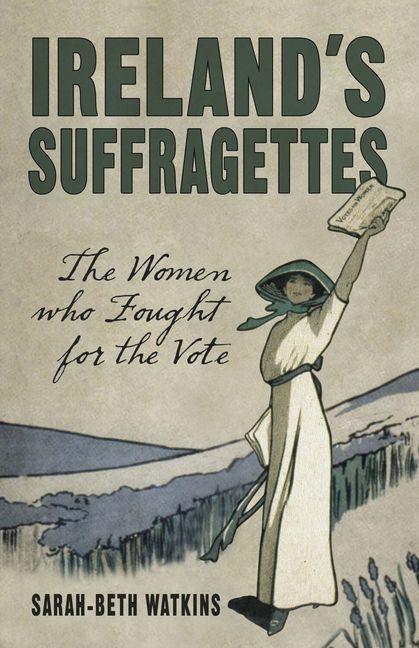 Vorderes Coverbild Ireland's Suffragettes