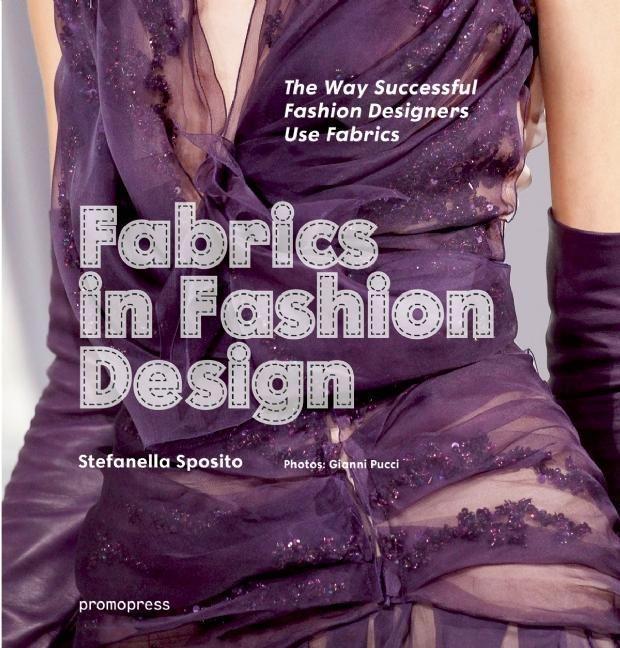 Vorderes Coverbild Fabrics in Fashion Design: The Way Successful Fashion Designers Use Fabrics