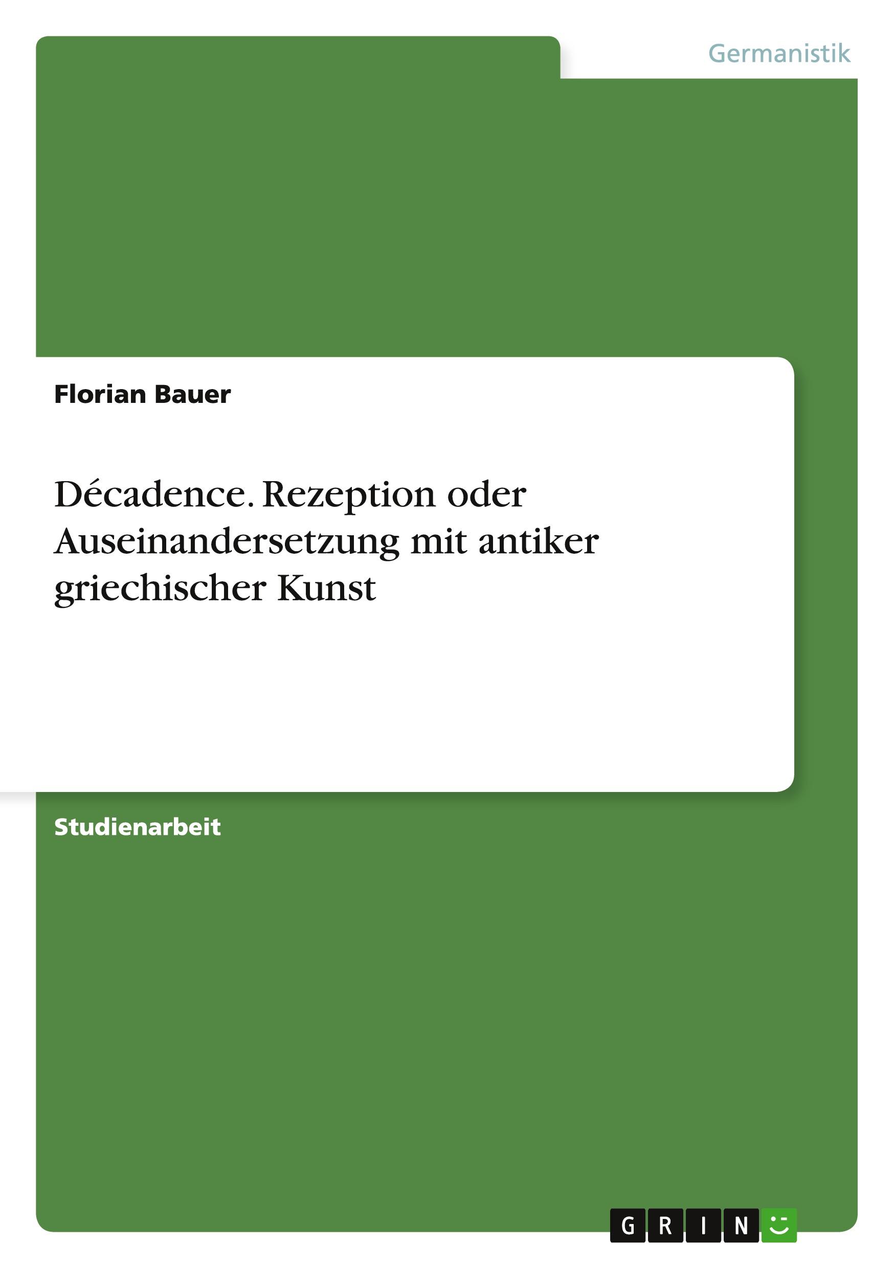 Vorderes Coverbild Décadence. Rezeption oder Auseinandersetzung mit antiker griechischer Kunst