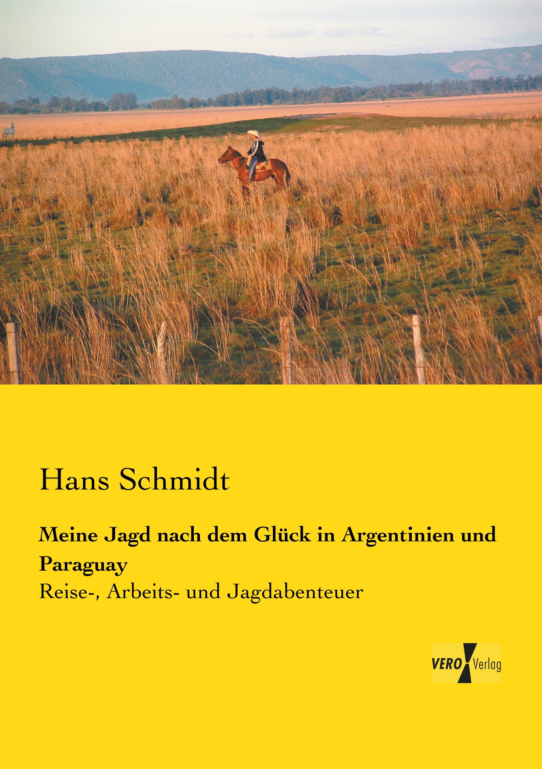 Vorderes Coverbild Meine Jagd nach dem Glück in Argentinien und Paraguay