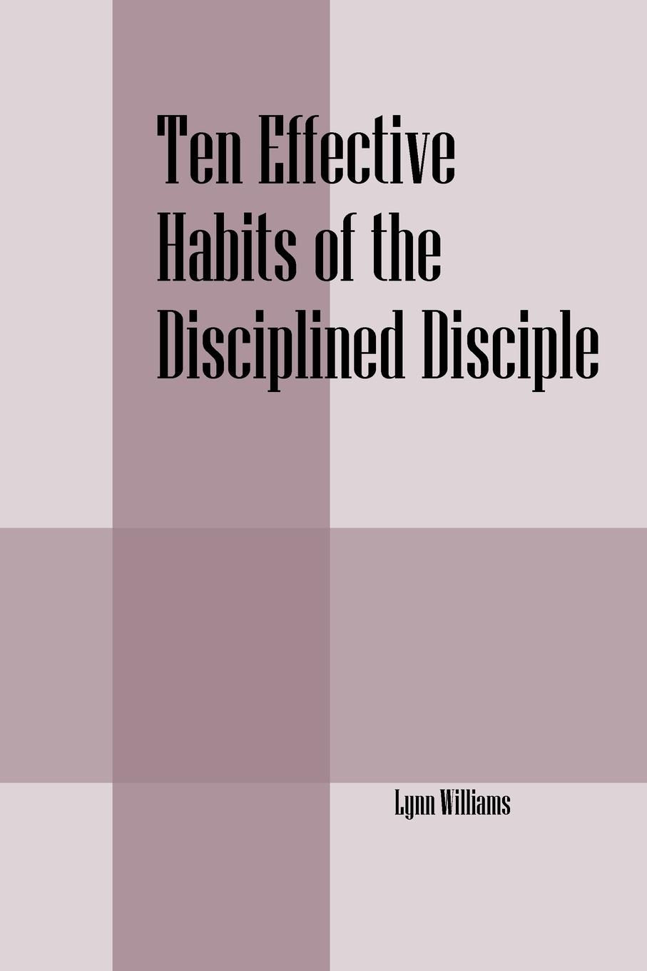Vorderes Coverbild Ten Effective Habits of the Disciplined Disciple