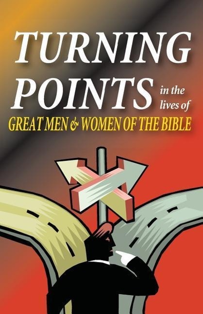 Vorderes Coverbild Turning Points in the Lives of Great Men and Women of the Bible