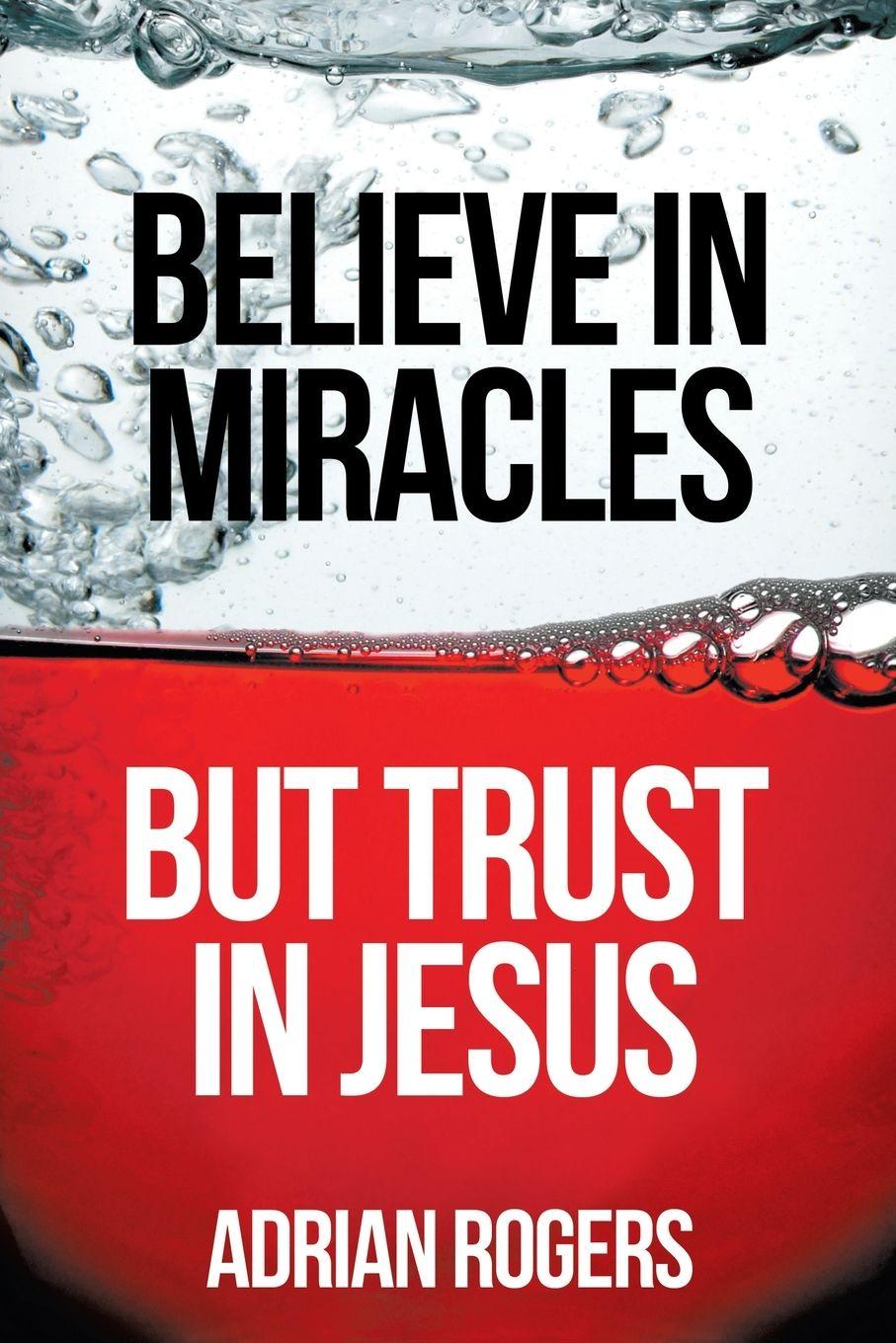 Vorderes Coverbild Believe in Miracles, But Trust in Jesus