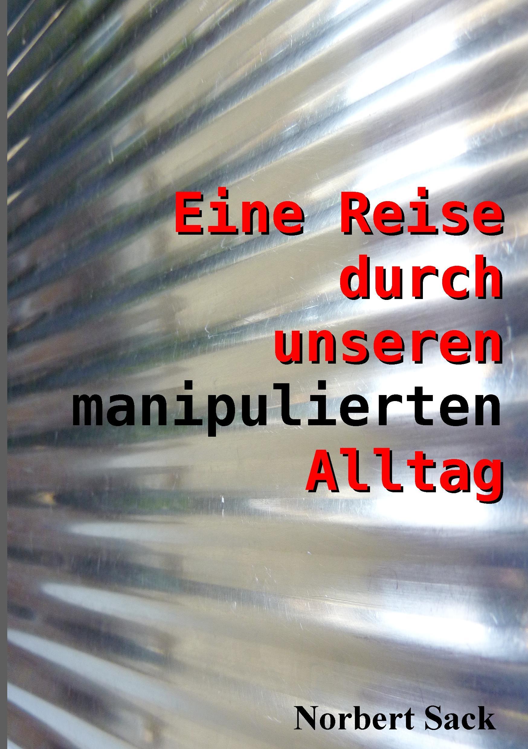Vorderes Coverbild Eine Reise durch unseren manipulierten Alltag