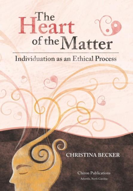 Vorderes Coverbild The Heart of the Matter- Individuation as an Ethical Process; 2nd Edition - Hardcover