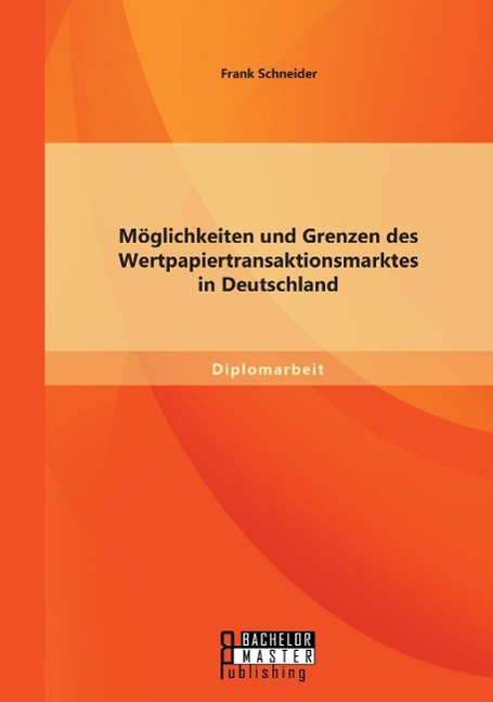 Vorderes Coverbild Möglichkeiten und Grenzen des Wertpapiertransaktionsmarktes in Deutschland
