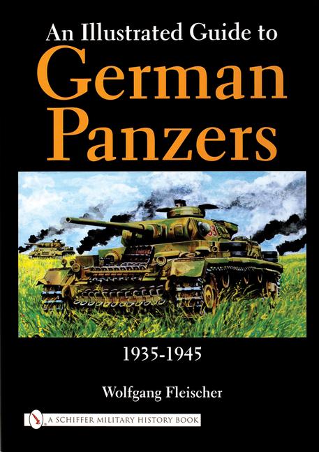 Vorderes Coverbild An Illustrated Guide to German Panzers 1935-1945