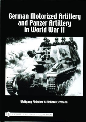 Vorderes Coverbild German Motorized Artillery and Panzer Artillery in World War II