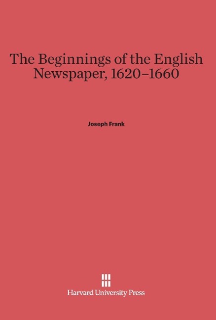 Vorderes Coverbild The Beginnings of the English Newspaper, 1620-1660