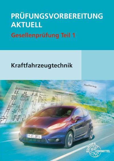 Vorderes Coverbild Prüfungsvorbereitung aktuell Kraftfahrzeugtechnik. Gesellenprüfung Teil 1