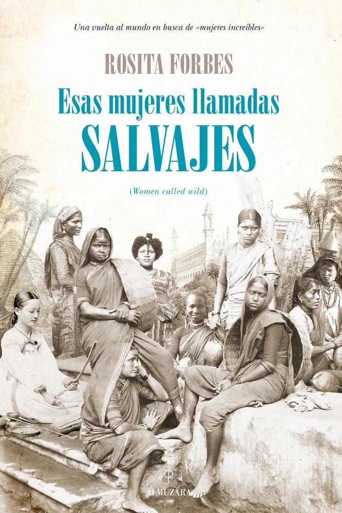 Vorderes Coverbild Esas mujeres llamadas salvajes = Women called wild