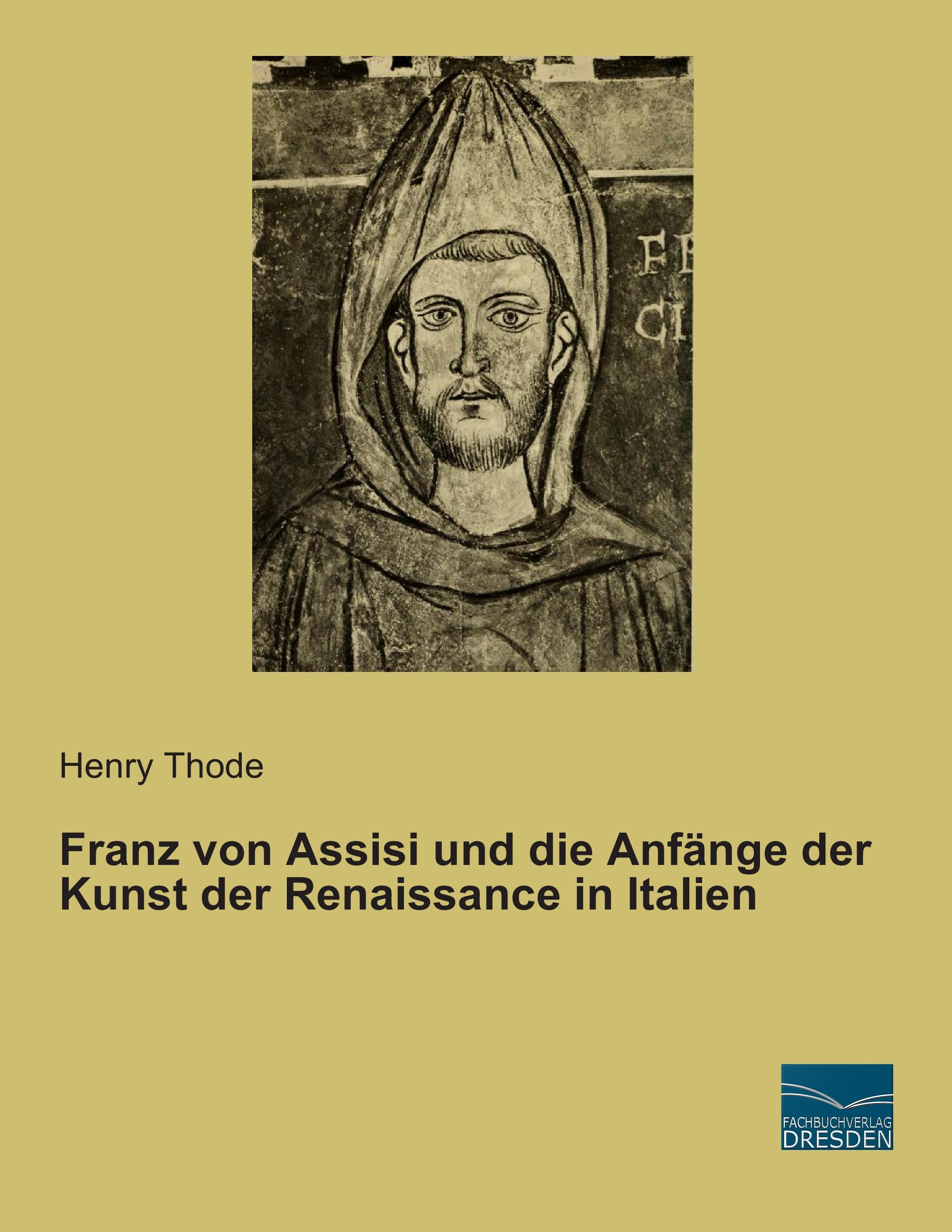 Vorderes Coverbild Franz von Assisi und die Anfänge der Kunst der Renaissance in Italien