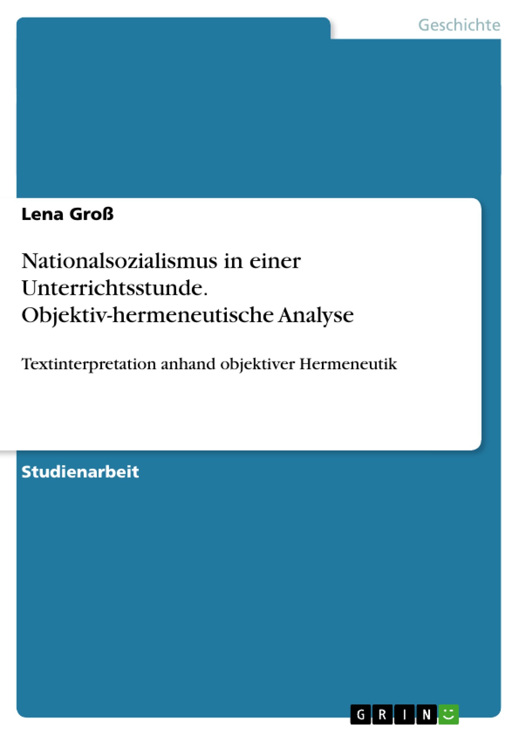 Vorderes Coverbild Nationalsozialismus in einer Unterrichtsstunde. Objektiv-hermeneutische Analyse
