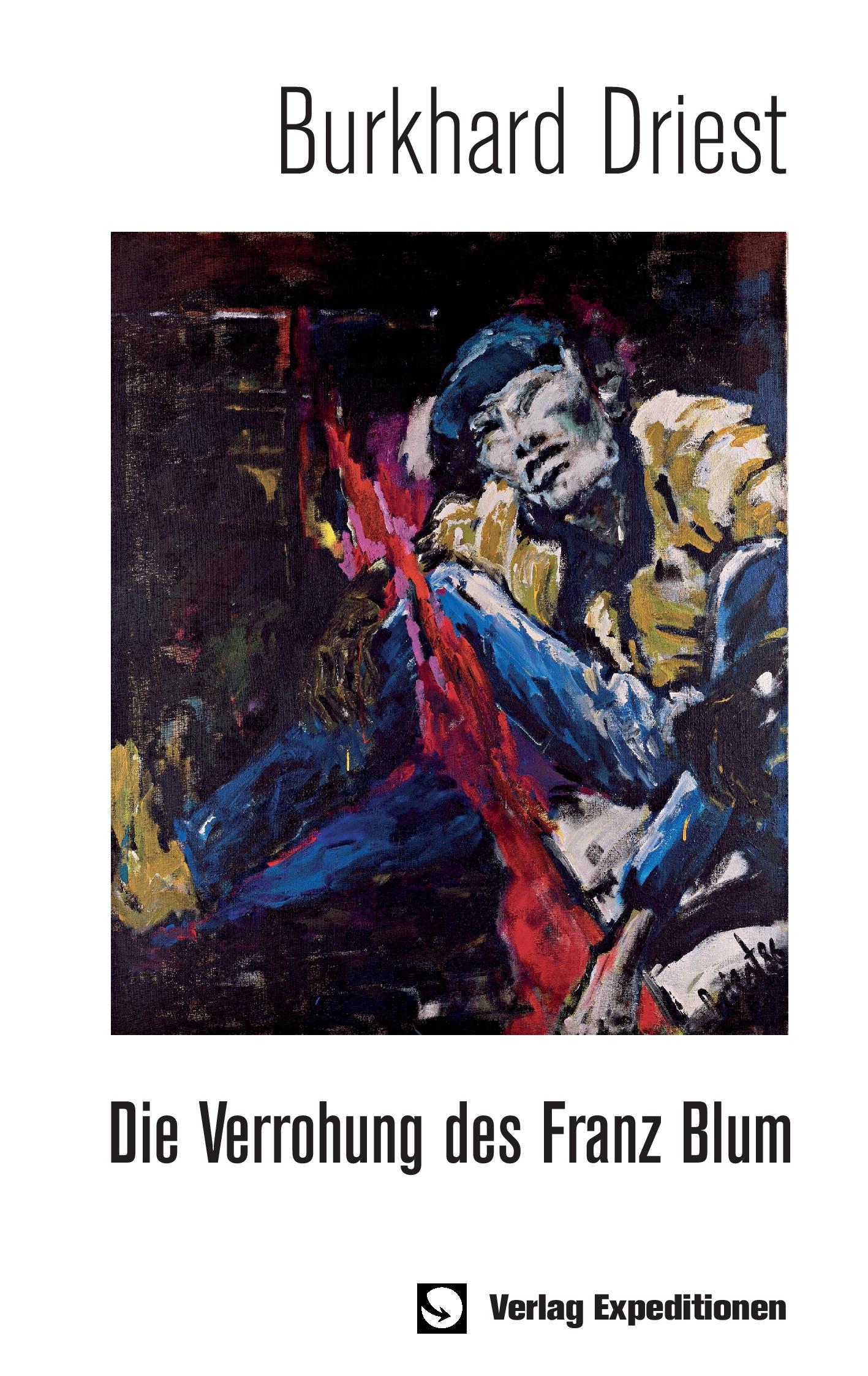 Vorderes Coverbild Die Verrohung des Franz Blum