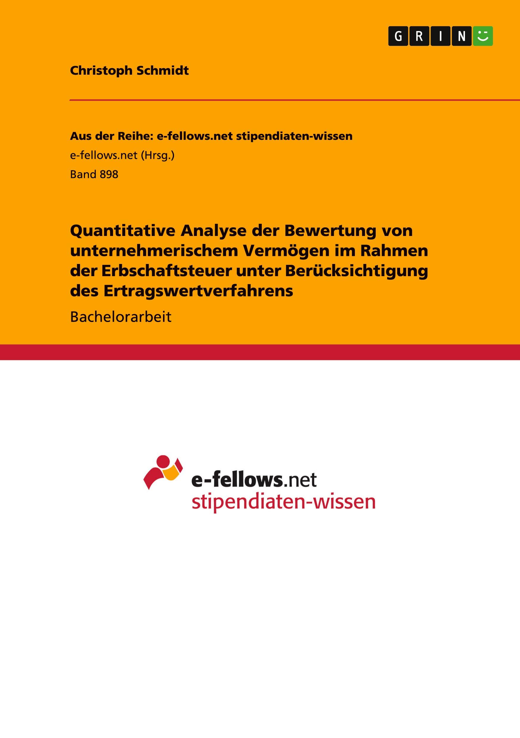 Vorderes Coverbild Quantitative Analyse der Bewertung von unternehmerischem Vermögen im Rahmen der Erbschaftsteuer unter Berücksichtigung des Ertragswertverfahrens
