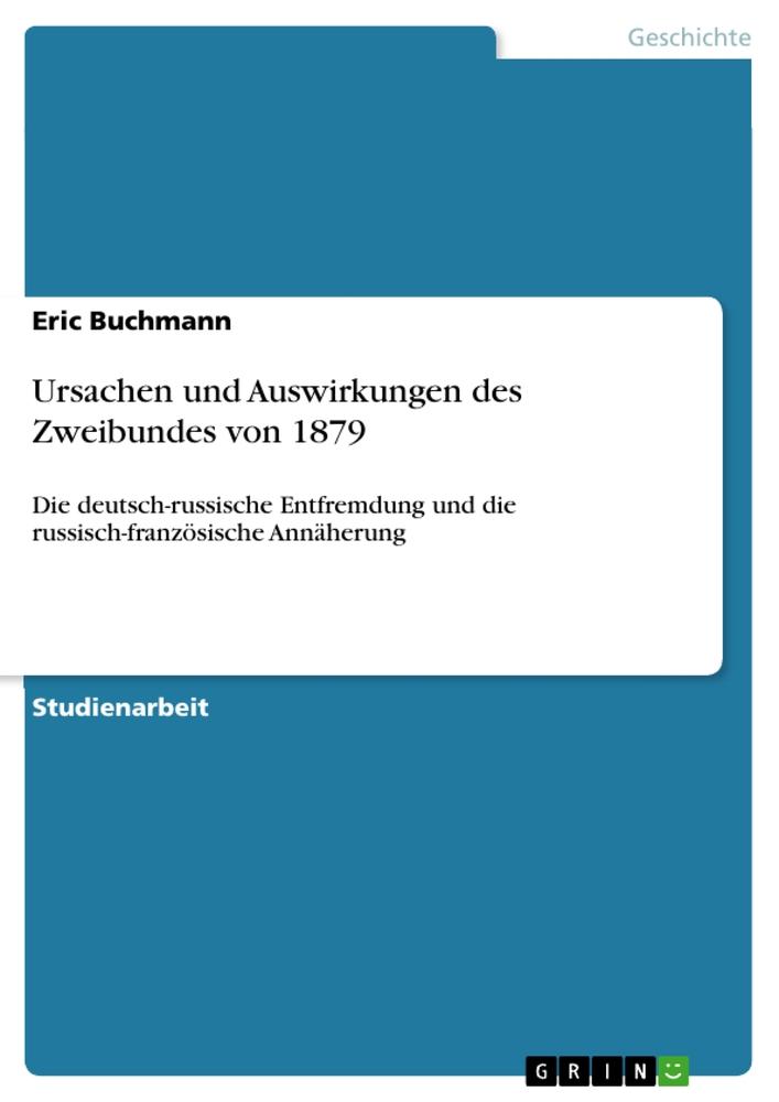 Vorderes Coverbild Ursachen und Auswirkungen des Zweibundes von 1879