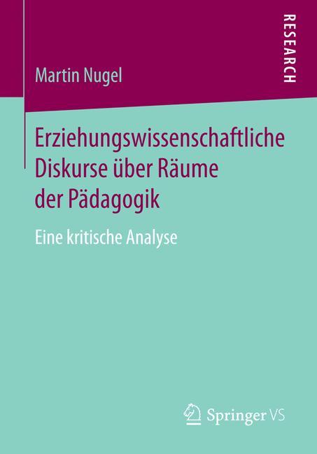 Vorderes Coverbild Erziehungswissenschaftliche Diskurse über Räume der Pädagogik