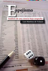 Vorderes Coverbild El espejismo de la economía : análisis de una ciencia bajo sospecha