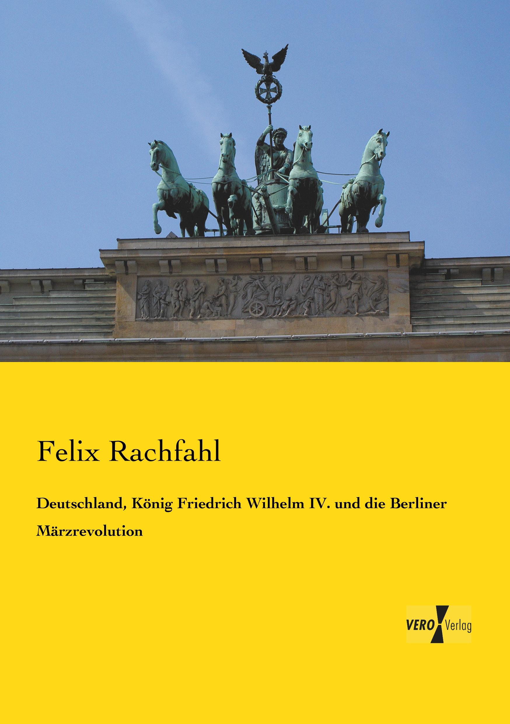 Vorderes Coverbild Deutschland, König Friedrich Wilhelm IV. und die Berliner Märzrevolution