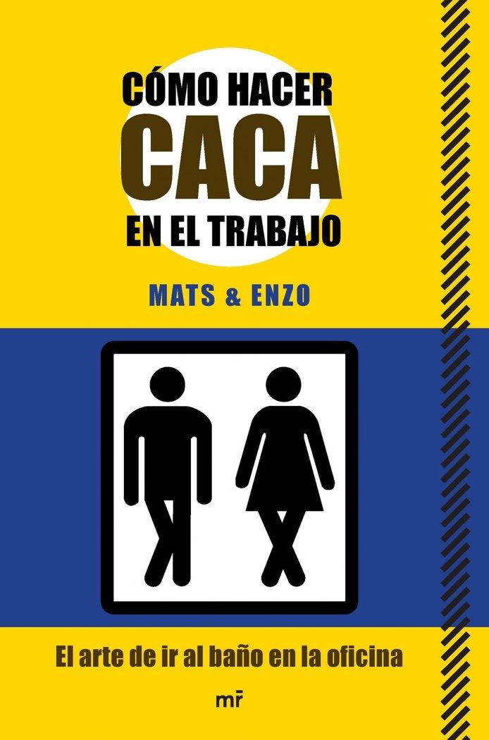 Vorderes Coverbild Cómo hacer caca en el trabajo : el arte de ir al baño en la oficina