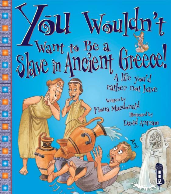 Vorderes Coverbild You Wouldn't Want To Be A Slave In Ancient Greece!