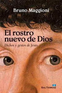 Vorderes Coverbild El rostro nuevo de Dios : dichos y gestos de Jesús