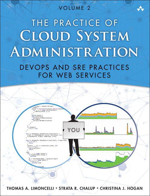 Vorderes Coverbild Practice of Cloud System Administration, The: DevOps and SRE Practices for Web Services, Volume 2