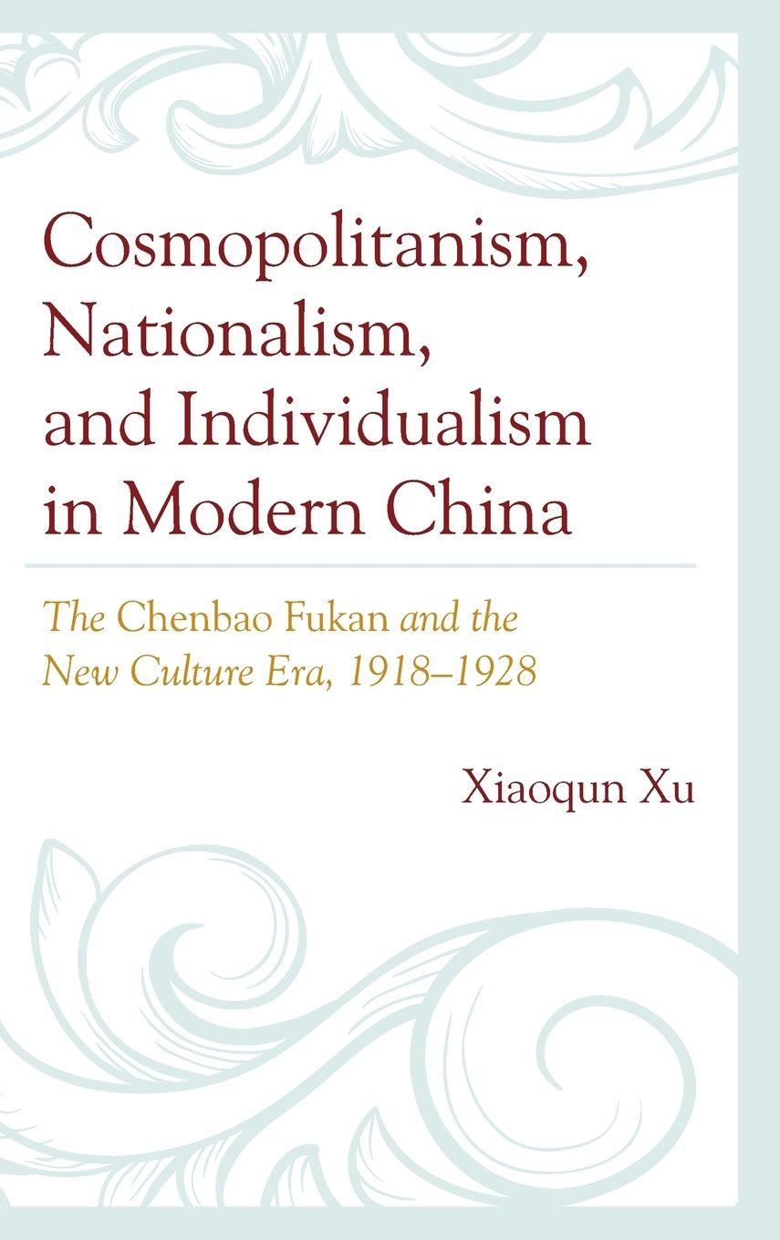 Vorderes Coverbild Cosmopolitanism, Nationalism, and Individualism in Modern China