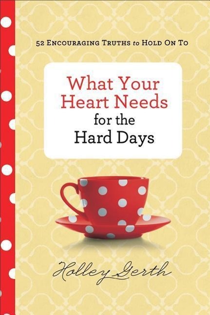 Vorderes Coverbild What Your Heart Needs for the Hard Days