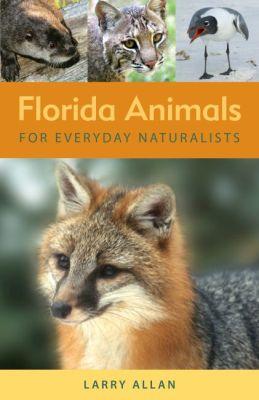 Vorderes Coverbild Florida Animals for Everyday Naturalists