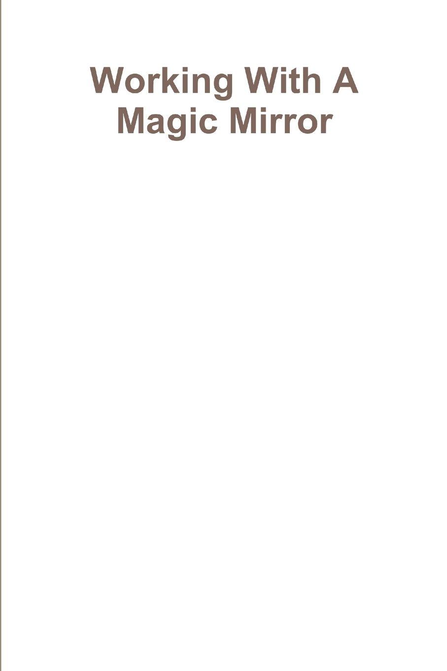 Vorderes Coverbild Working With A Magic Mirror