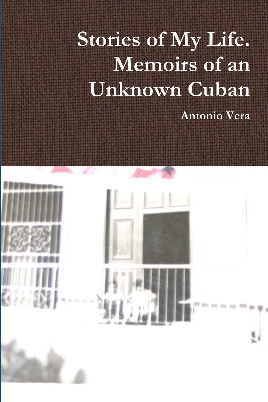 Vorderes Coverbild Stories of My Life. Memoirs of an Unknown Cuban