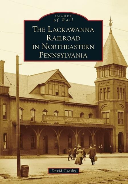 Vorderes Coverbild The Lackawanna Railroad in Northeastern Pennsylvania