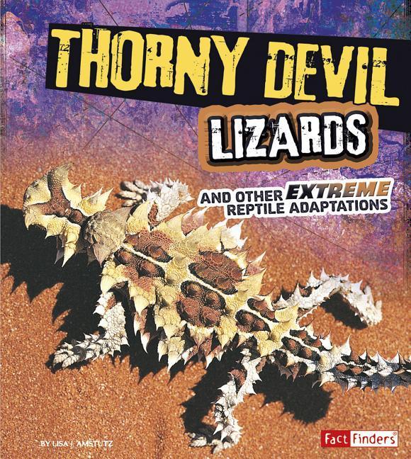 Vorderes Coverbild Thorny Devil Lizards and Other Extreme Reptile Adaptations