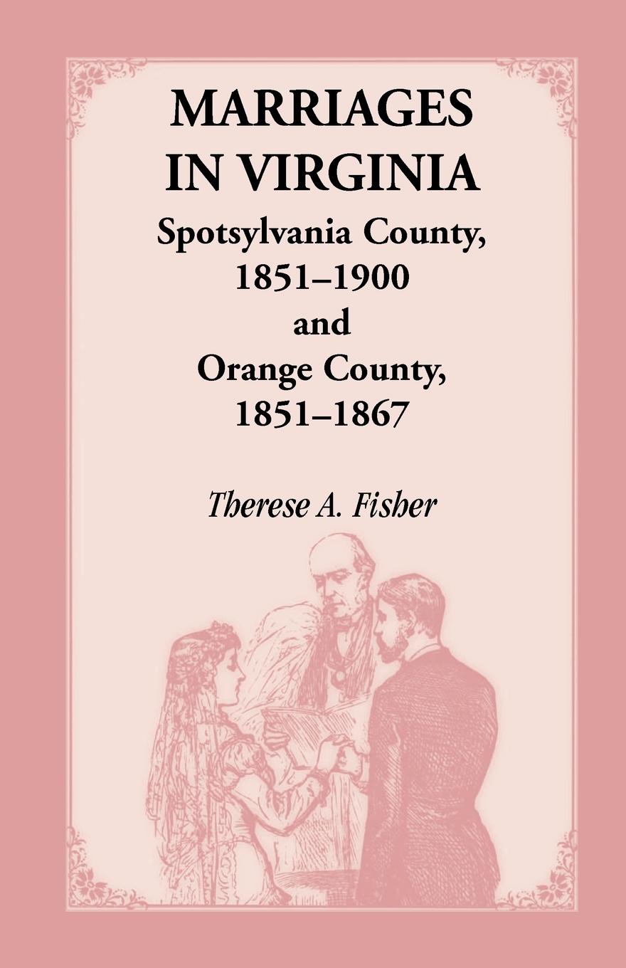 Vorderes Coverbild Marriages in Virginia, Spotsylvania County 1851-1900 and Orange County, 1851-1867