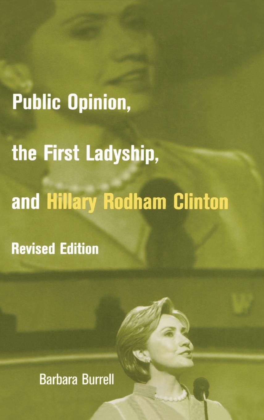 Vorderes Coverbild Public Opinion, the First Ladyship, and Hillary Rodham Clinton