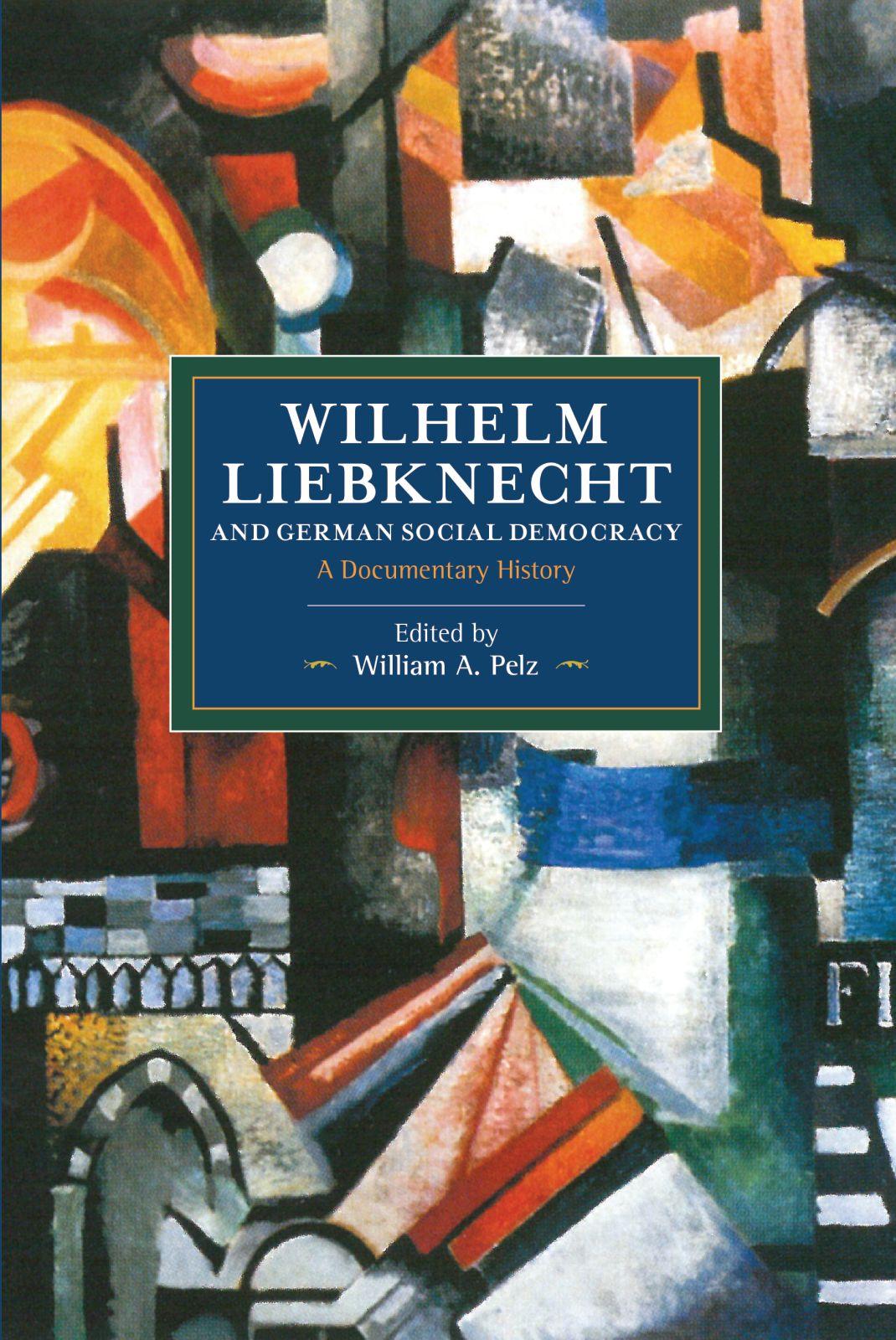 Vorderes Coverbild Wilhelm Liebknecht and German Social Democracy