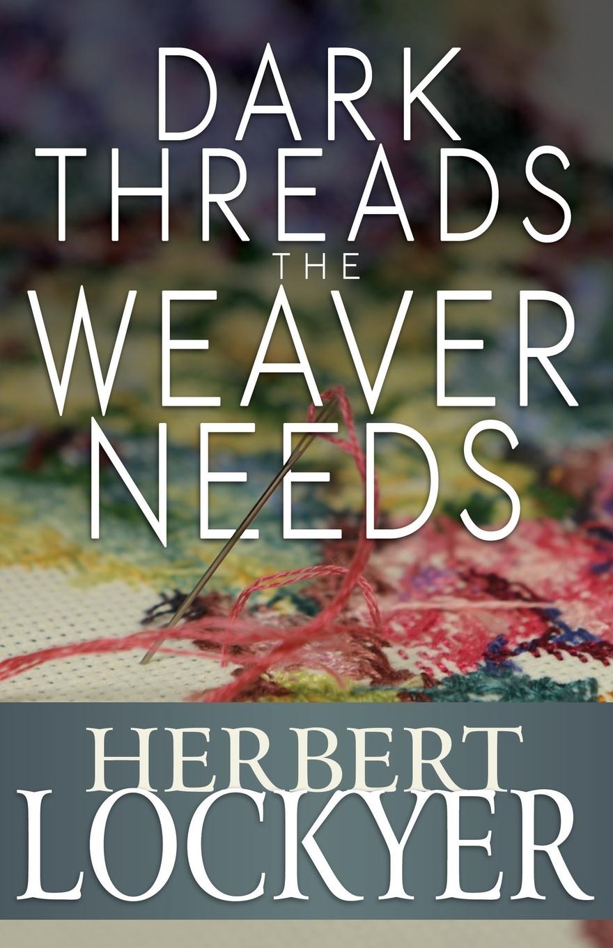 Vorderes Coverbild Dark Threads the Weaver Needs