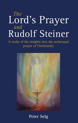 Vorderes Coverbild The Lord's Prayer and Rudolf Steiner