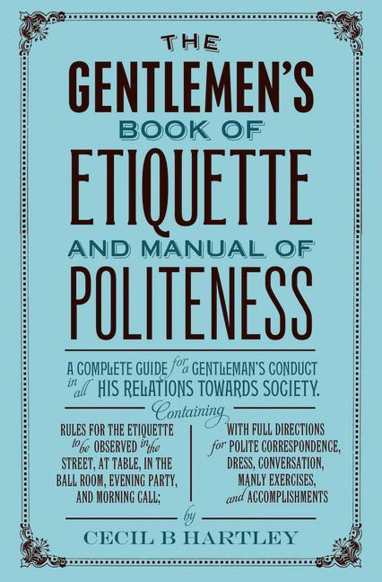 Vorderes Coverbild The Gentleman's Book of Etiquette and Manual of Politeness
