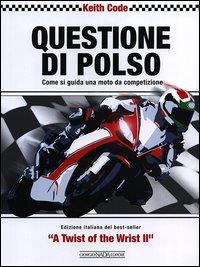 Vorderes Coverbild Questione di polso. Come si guida una moto da competizione