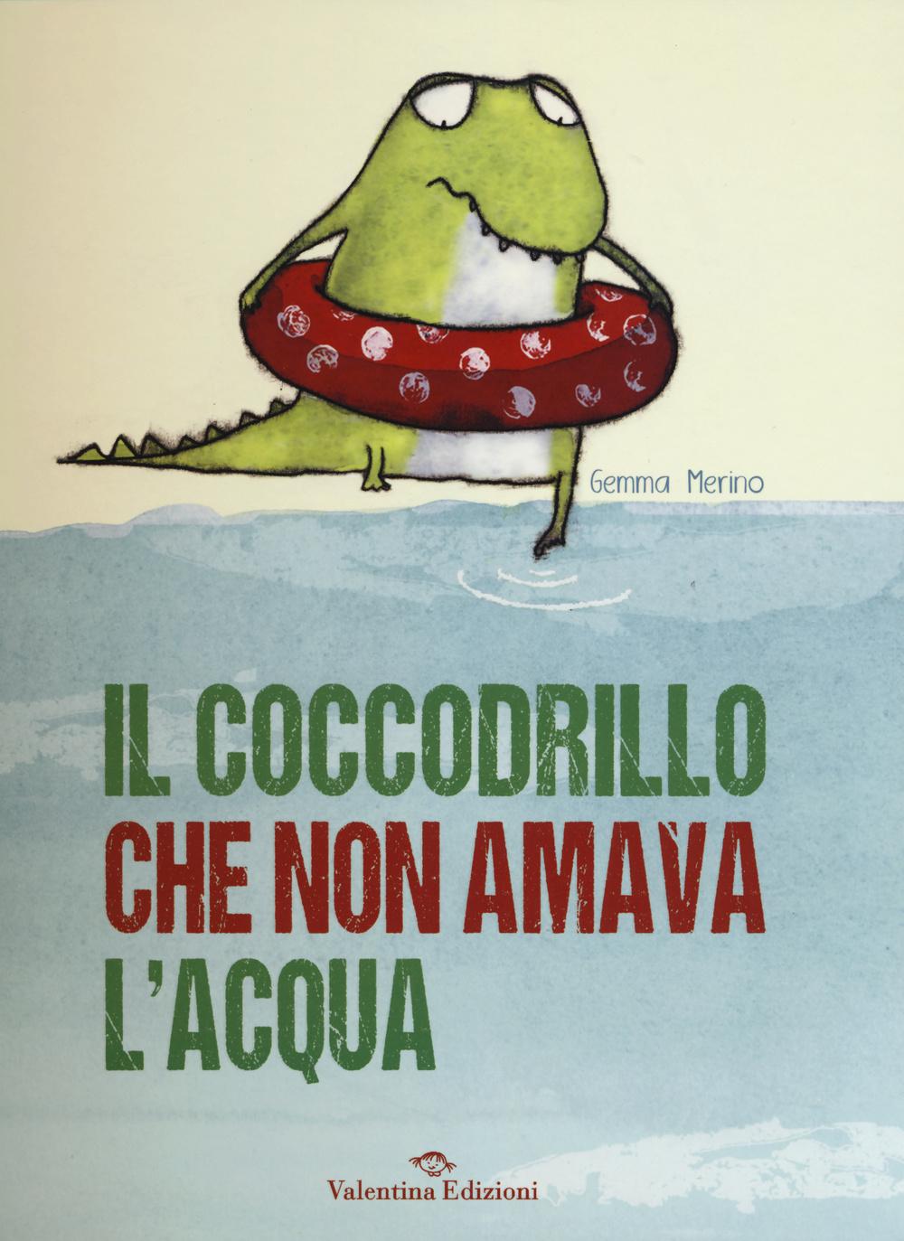 Vorderes Coverbild Il coccodrillo che non amava l'acqua