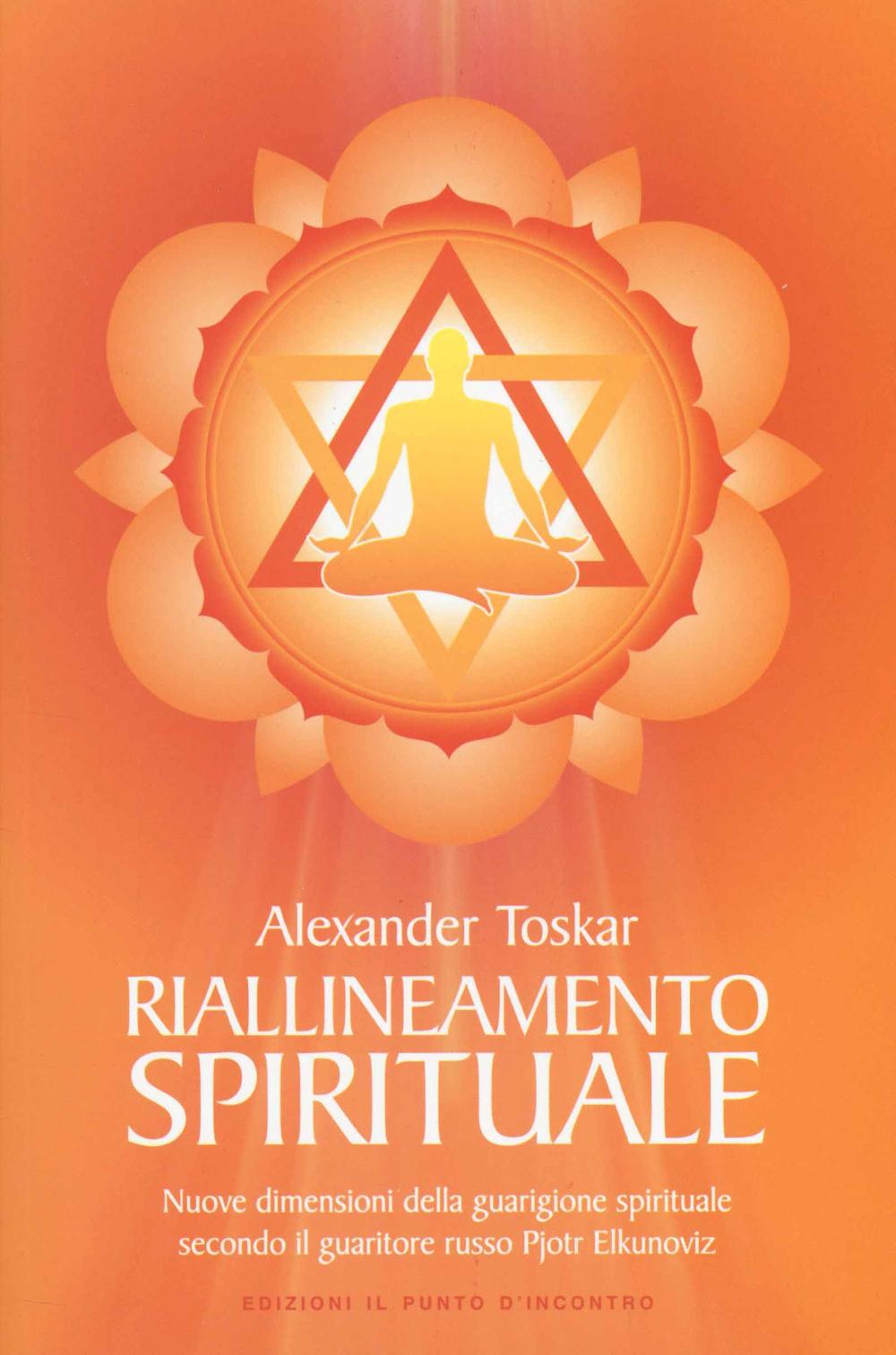 Vorderes Coverbild Riallineamento spirituale. Nuove dimensioni della guarigione spirituale secondo il guaritore russo Pjotr Elkunoviz