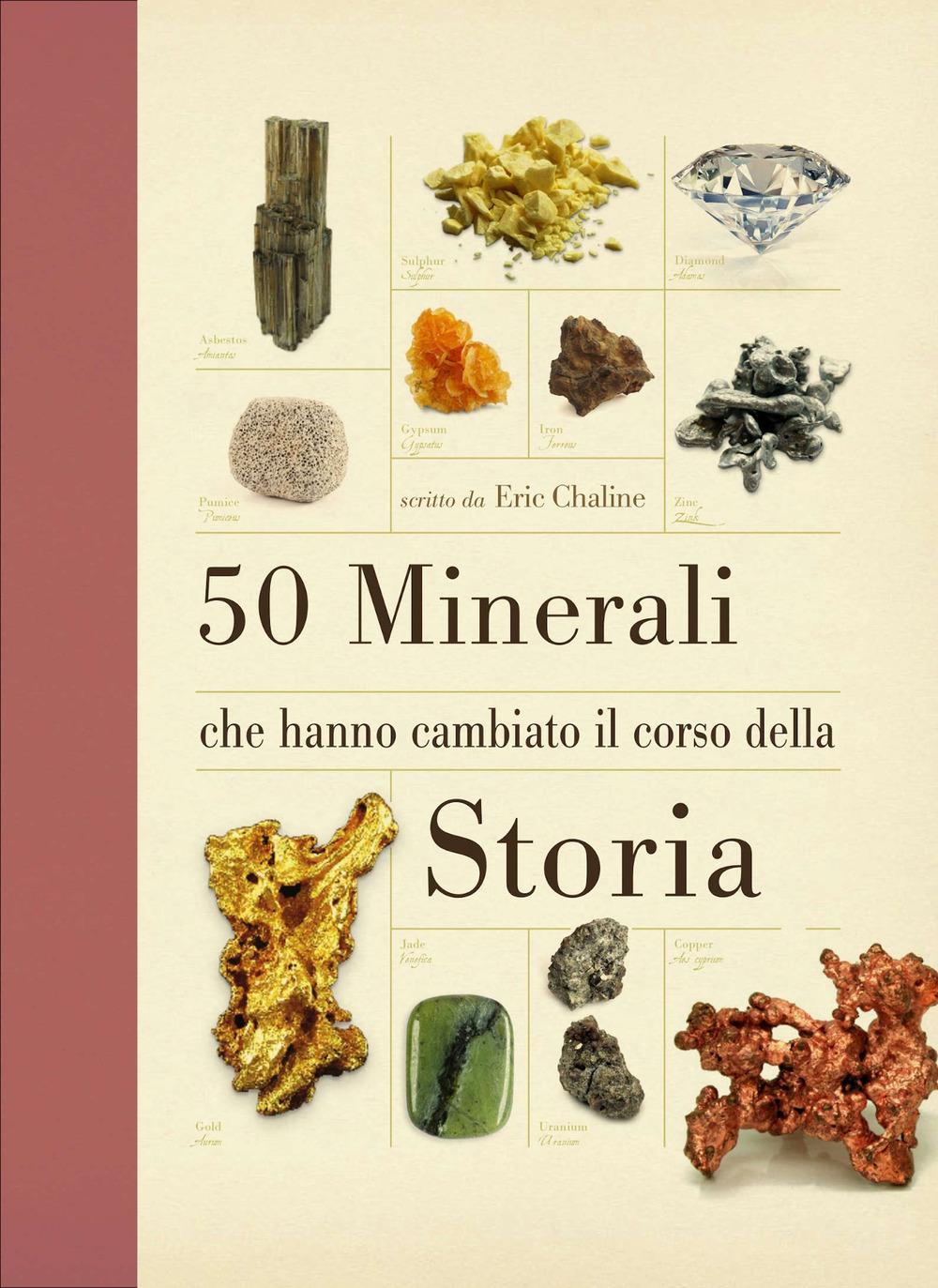 Vorderes Coverbild 50 minerali che hanno cambiato il corso della storia