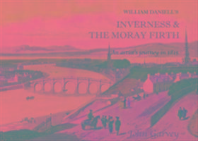 Vorderes Coverbild William Daniell's Inverness & the Moray Firth