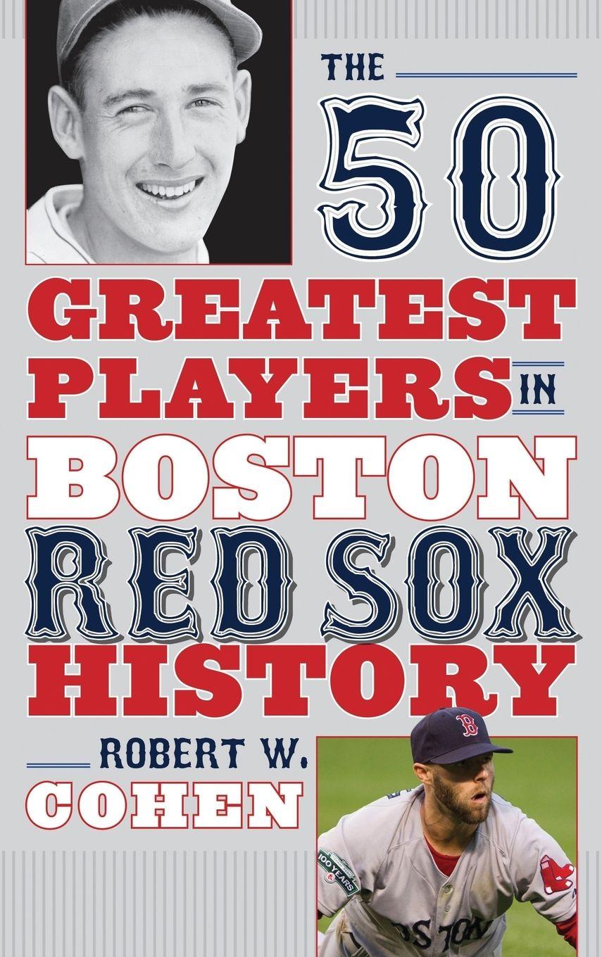 Vorderes Coverbild The 50 Greatest Players in Boston Red Sox History