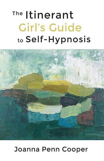 Vorderes Coverbild The Itinerant Girl's Guide to Self-Hypnosis