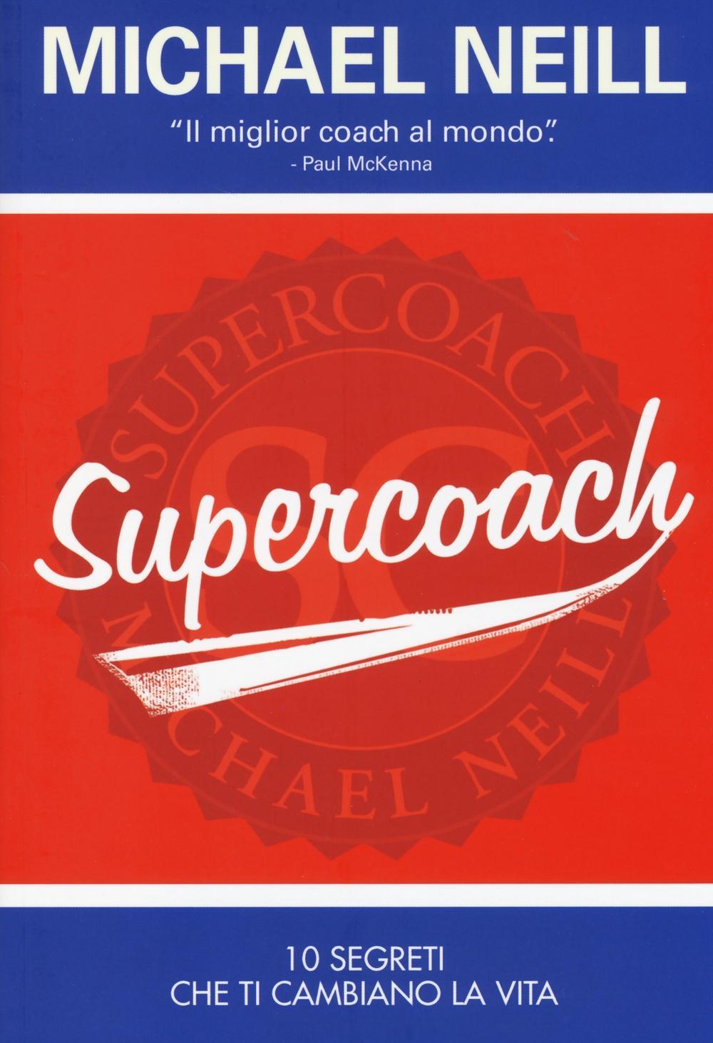 Vorderes Coverbild Supercoach. I 10 segreti che ti cambiano la vita