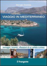 Vorderes Coverbild Viaggio in Mediterraneo. Immagini, incontri, riflessioni di un velista curioso